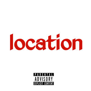 Location (feat. T3DDY) (Explicit)