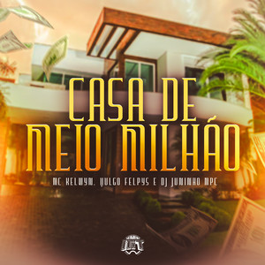 Casa de Meio Milhão (Explicit)