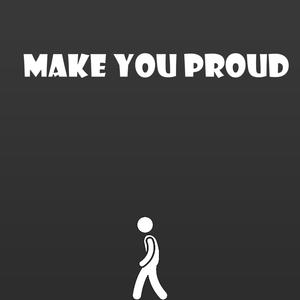 Make You Proud