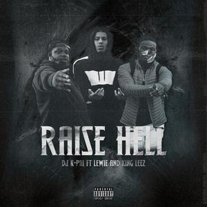 Raise Hell (feat. Lewie & King Leez) [Explicit]