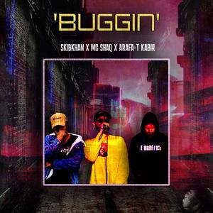 Buggin (feat. MC Shaq & Arafa-T Kabir) (Explicit)