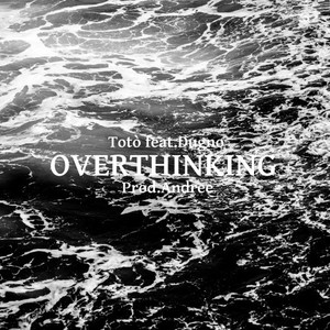 Overthinking (Explicit)