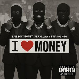 I Love Money (feat. Skrxllaa & FTF Youngg) (Explicit)