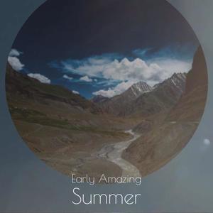 Early Amazing Summer