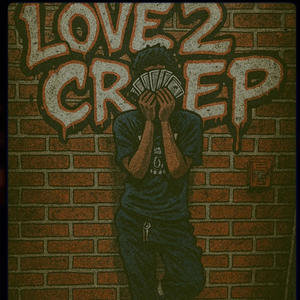 Love 2 creep (Explicit)