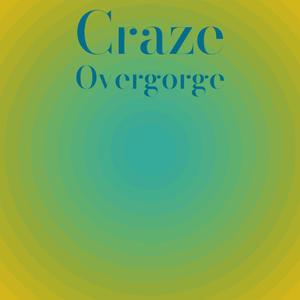 Craze Overgorge