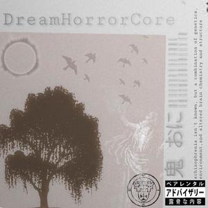 DreamHorrorCore (Explicit)