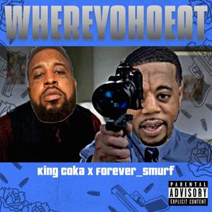 Whereyohoeat (Explicit)