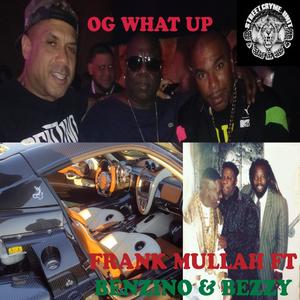OG WHAT UP (feat. BENZINO & BIZZY)