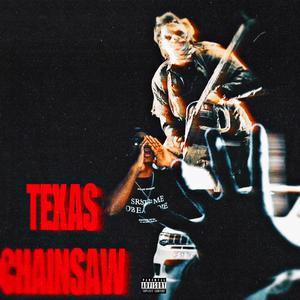 Texas Chainsaw (Explicit)