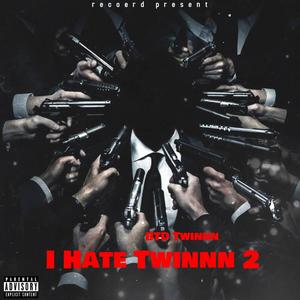 I Hate Twinnn 2 (Explicit)