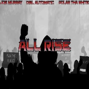 All Rise (feat. DISL Automatic & Polar Tha White) (Explicit)