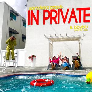 in private (feat. bbyblu) (Explicit)