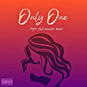 Only One(feat. Monijnr beats) (Explicit)