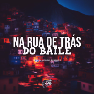 Na Rua de Trás do Baile (Explicit)