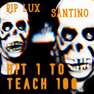 Hit 1 to Teach 100 (feat. Santino) [Explicit]