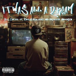It Was All A Dream (feat. Tobias Malachi & Brigitte Anderson) (Explicit)