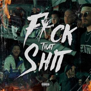 **** That **** (feat. Kidixs, Pantalones mc, Liriko in the microphone, Norcio Pistola & Rapper) [Explicit]