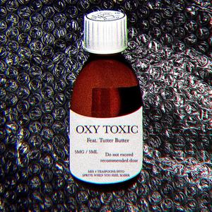 Oxy Toxic(feat. Tutter Butter) (Explicit)