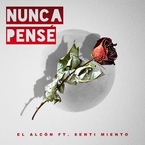 Nunca Pensé (Explicit)