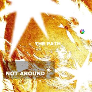 NOT AROUND* (feat. RPKprincess) (Explicit)