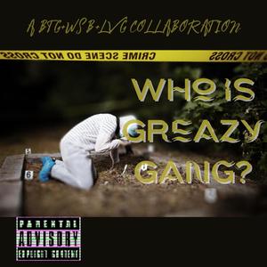 Who Is Greazy Gang? (Explicit)