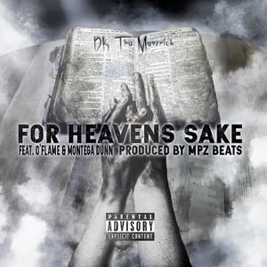 For Heavens Sake (feat. Montega Dunn & O'flame) [Explicit]