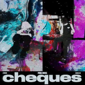 Cheques (feat. Kwxzz & EnukFr) (Explicit)