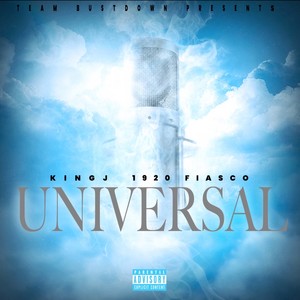 UnIversal (feat. King J & 1920Fiasco) [Explicit]