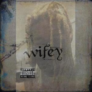 WIFEY (Explicit)