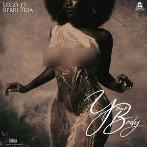Leczy - Your Body (feat. Berri-Tiga)