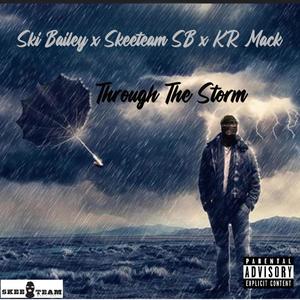 Through The Storm (feat. Skeeteam SB & KR Mack) (Explicit)