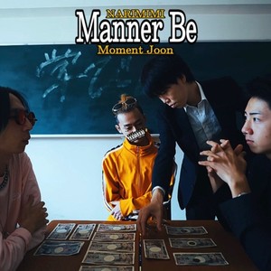 Manner Be (feat. Moment Joon) [Explicit]