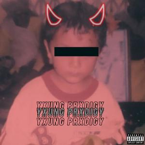 yxung prxdigy (Explicit)