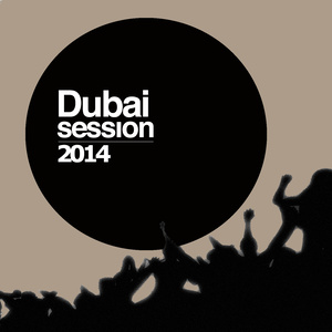Dubai Session 2014 (COMPLETE DJ MIX)