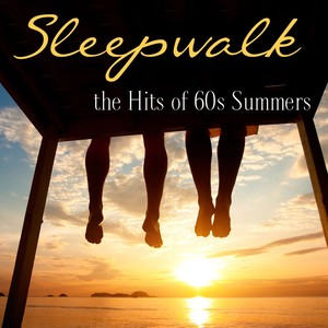 Sleepwalk: The Hits Of '60s Summers