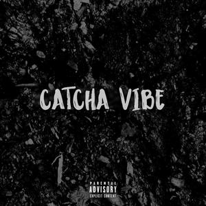 CATCHA VIBE (Explicit)