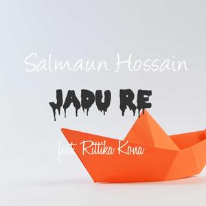 Jadu Re (feat. Rittika Kona)