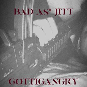 BAD ASS JITT (Explicit)