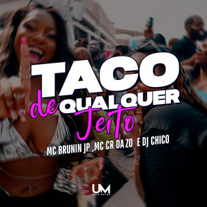 TACO DE QUALQUER JEITO (Explicit)