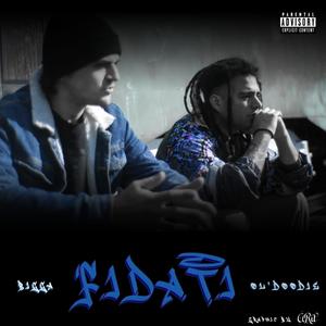 Fidati (feat. Bigga & Ol’Doodie) [Explicit]