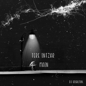 Tere Intezar Mein (Explicit)