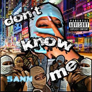 Dont know me (Explicit)