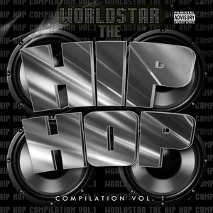 The Worldstar Hip Hop Compilation, Vol. 1 (Explicit)