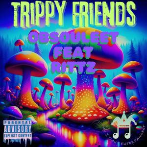 Trippy Friends (feat. Rittz) [Explicit]