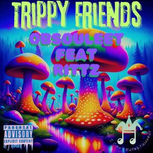 Trippy Friends (feat. Rittz) (Explicit)