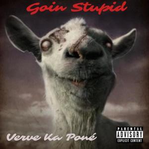 Goin' Stupid (Explicit)