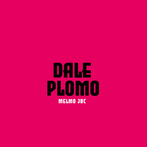 Dale Plomo