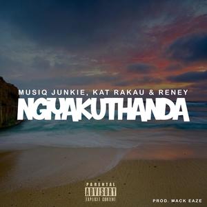 Ngiyakuthanda (feat. Kat Rakau & Reney)