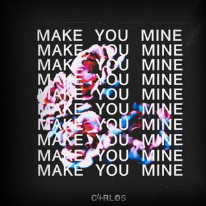 Make You Mine